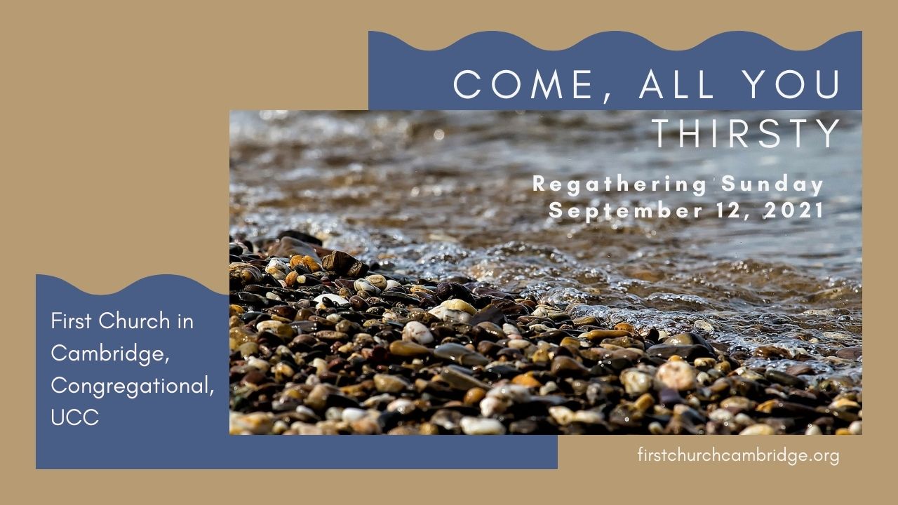 Come All You Thirsty – Regathering (1) Event